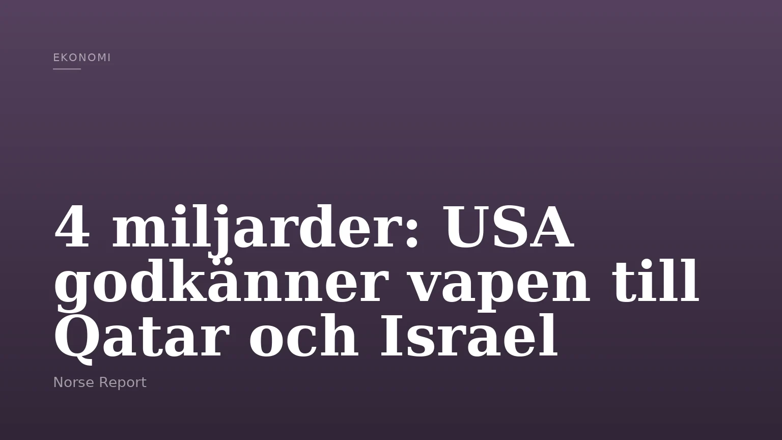 4 miljarder: USA godkänner vapen till Qatar och Israel