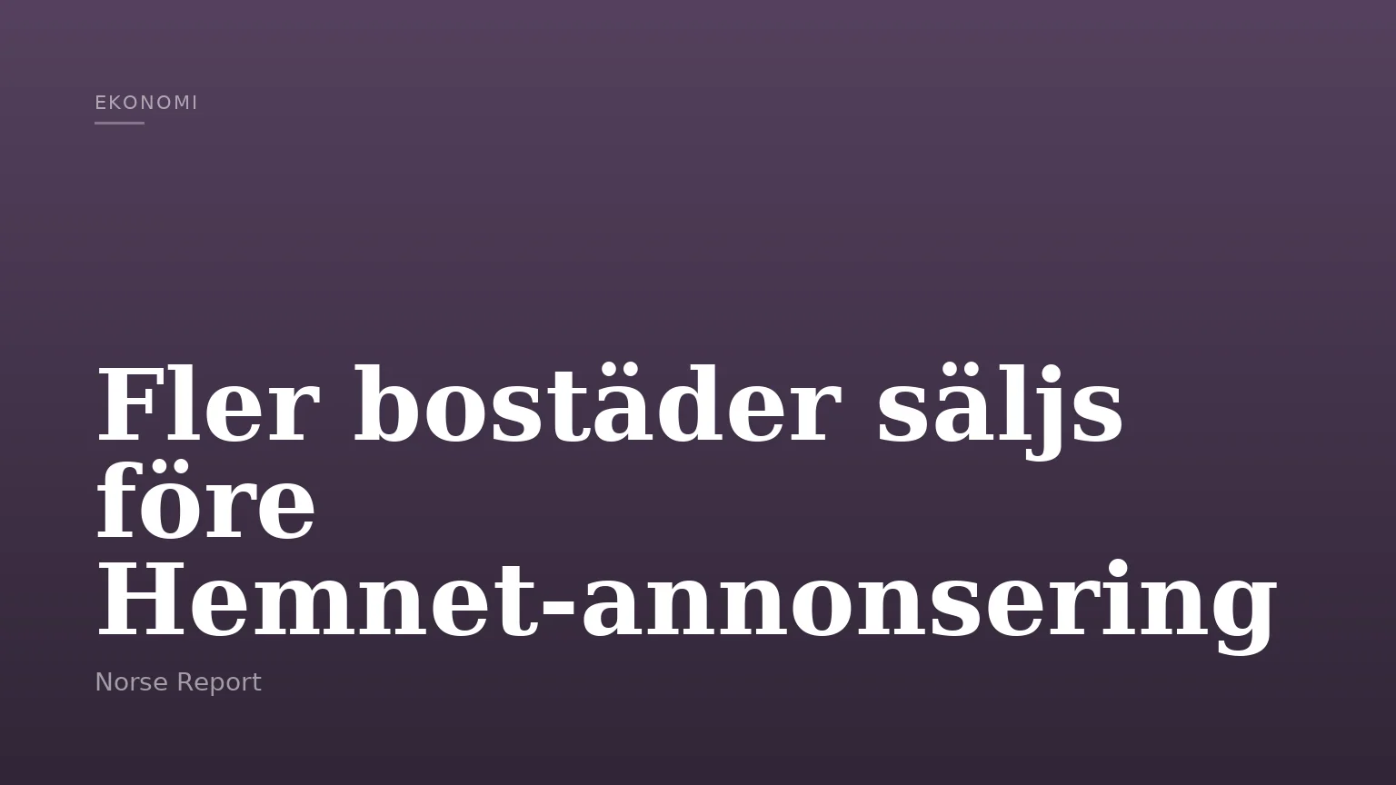 Fler bostäder säljs före Hemnet-annonsering