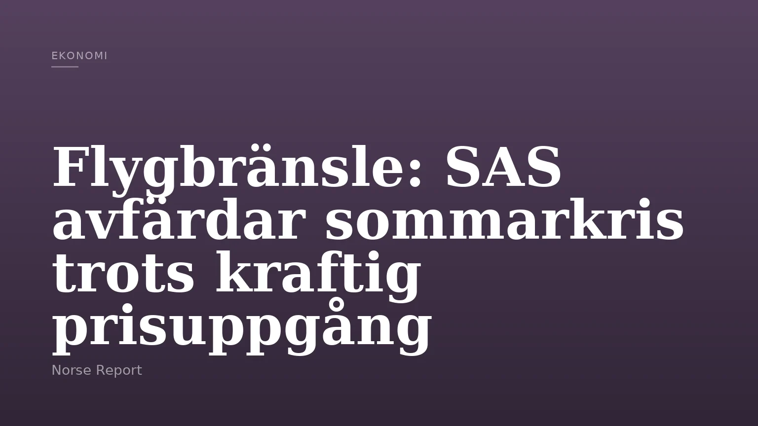 Flygbränsle: SAS avfärdar sommarkris trots kraftig prisuppgång