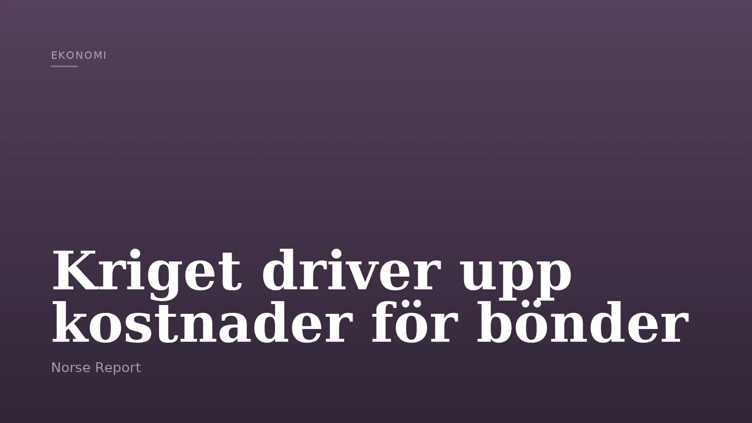 Kriget driver upp kostnader för bönder