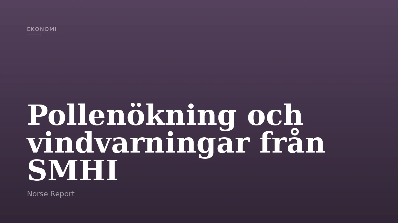 Pollenökning och vindvarningar från SMHI