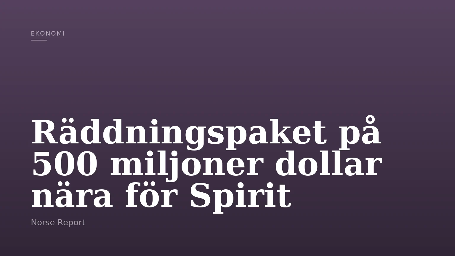 Räddningspaket på 500 miljoner dollar nära för Spirit