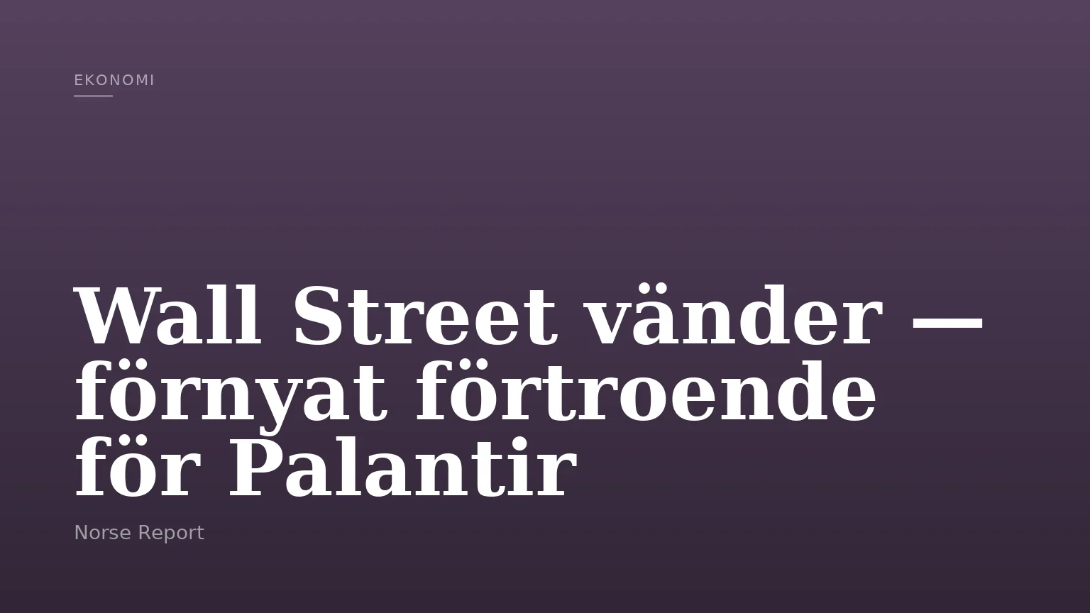 Wall Street vänder — förnyat förtroende för Palantir