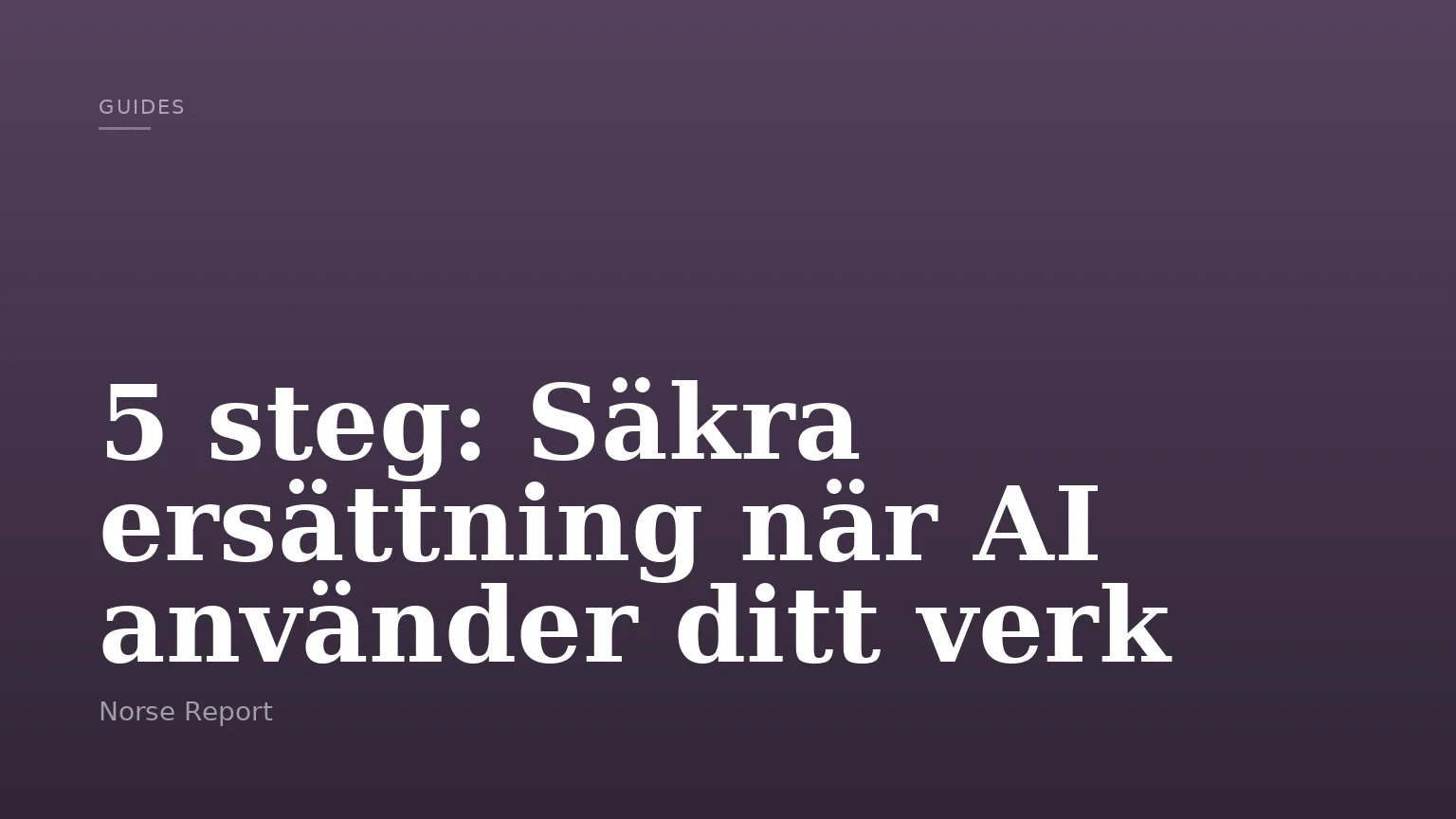 5 steg: Säkra ersättning när AI använder ditt verk