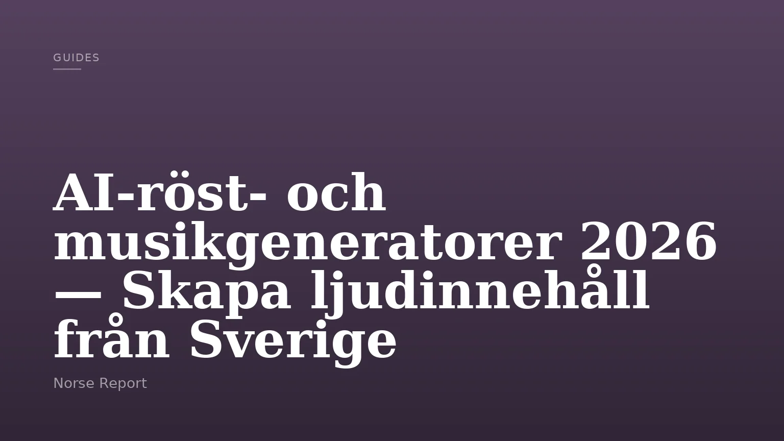 AI-röst- och musikgeneratorer 2026 — Skapa ljudinnehåll från Sverige