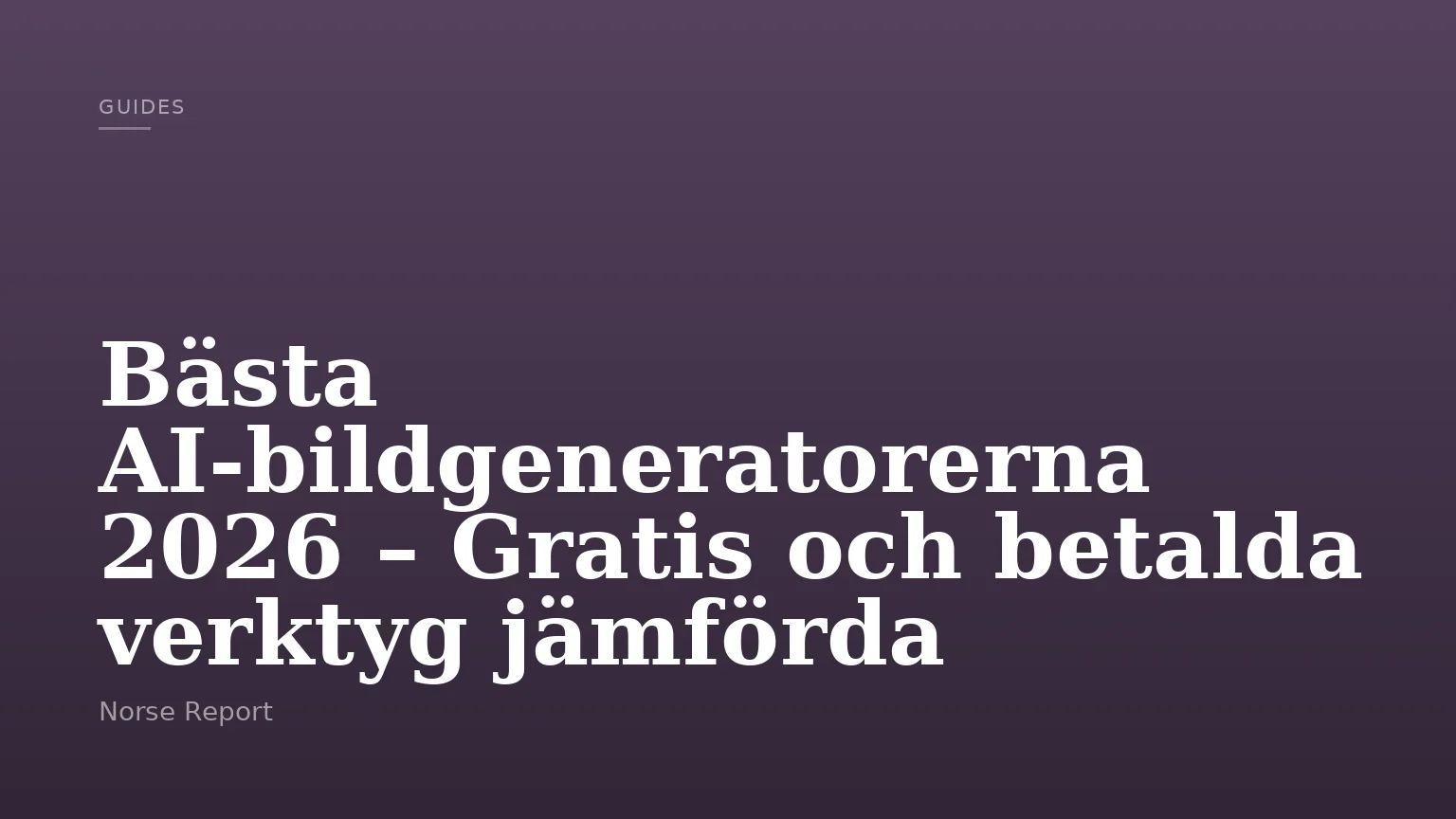 Bästa AI-bildgeneratorerna 2026 – Gratis och betalda verktyg jämförda