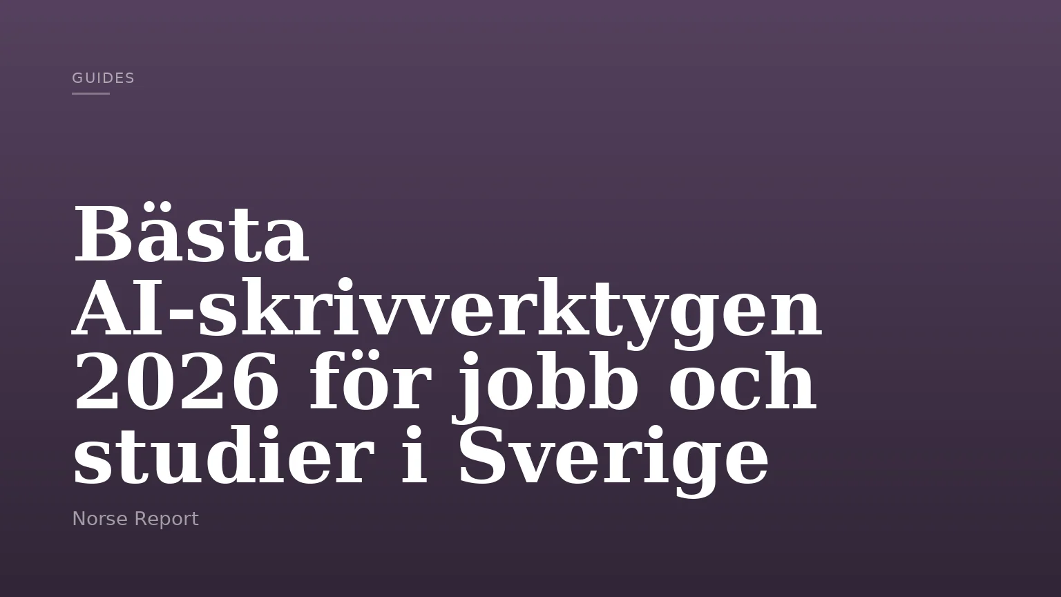 Bästa AI-skrivverktygen 2026 för jobb och studier i Sverige