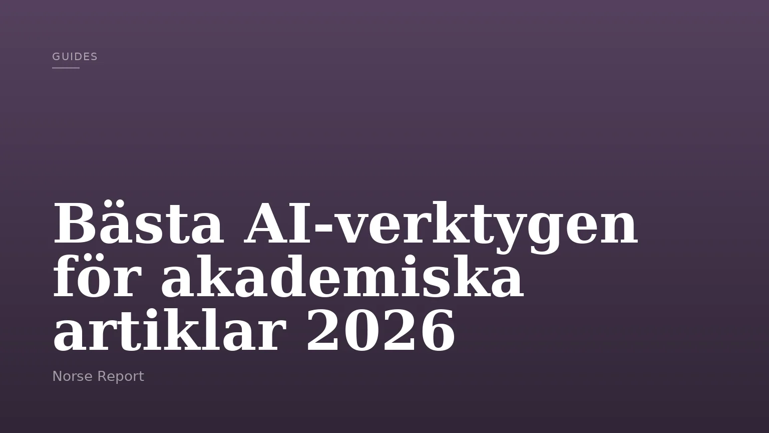 Bästa AI-verktygen för akademiska artiklar 2026