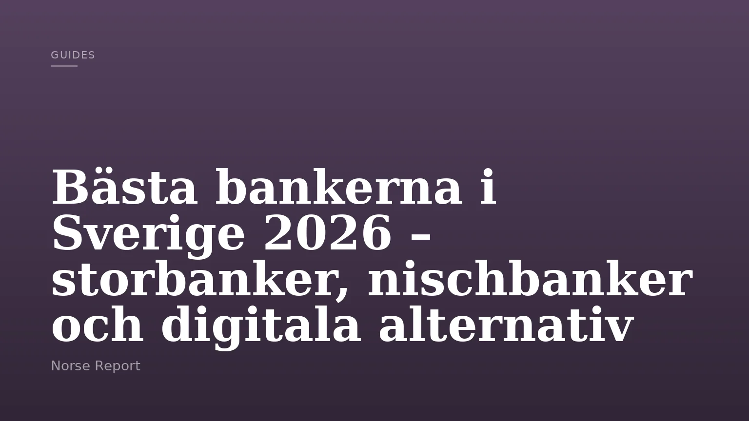 Bästa bankerna i Sverige 2026 – storbanker, nischbanker och digitala alternativ