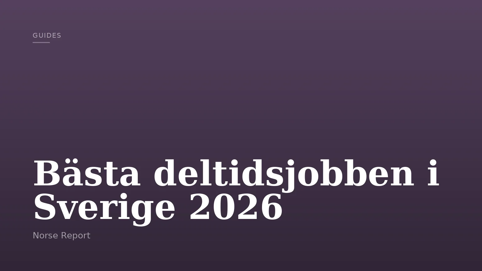 Bästa deltidsjobben i Sverige 2026