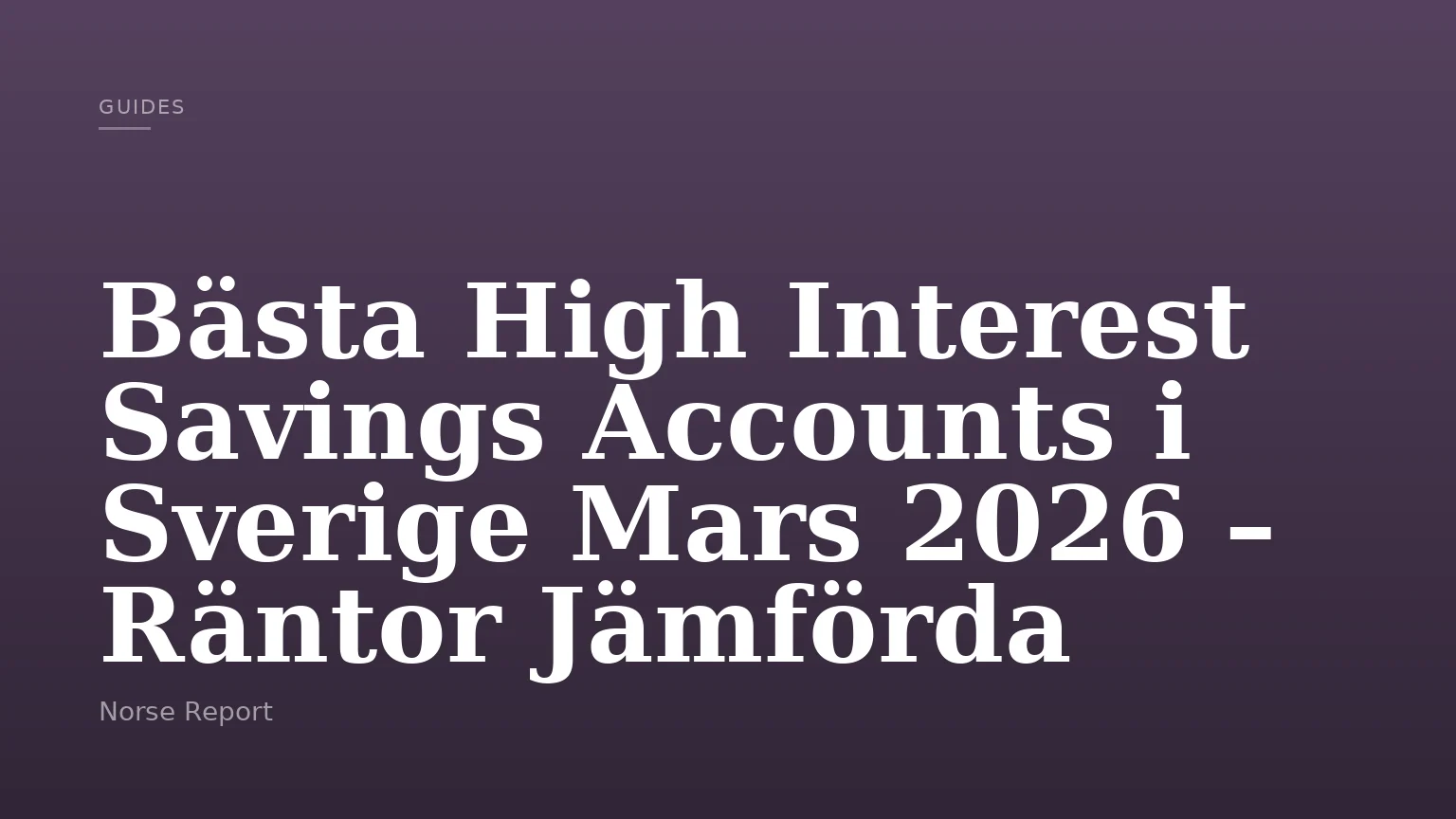 Bästa High Interest Savings Accounts i Sverige Mars 2026 – Räntor Jämförda