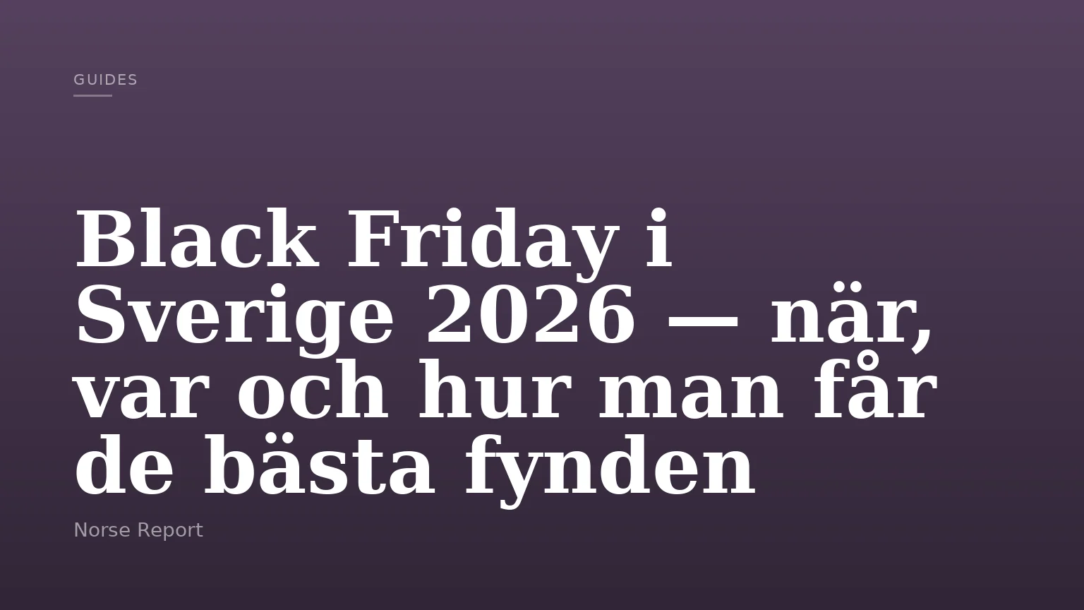 Black Friday i Sverige 2026 — när, var och hur man får de bästa fynden