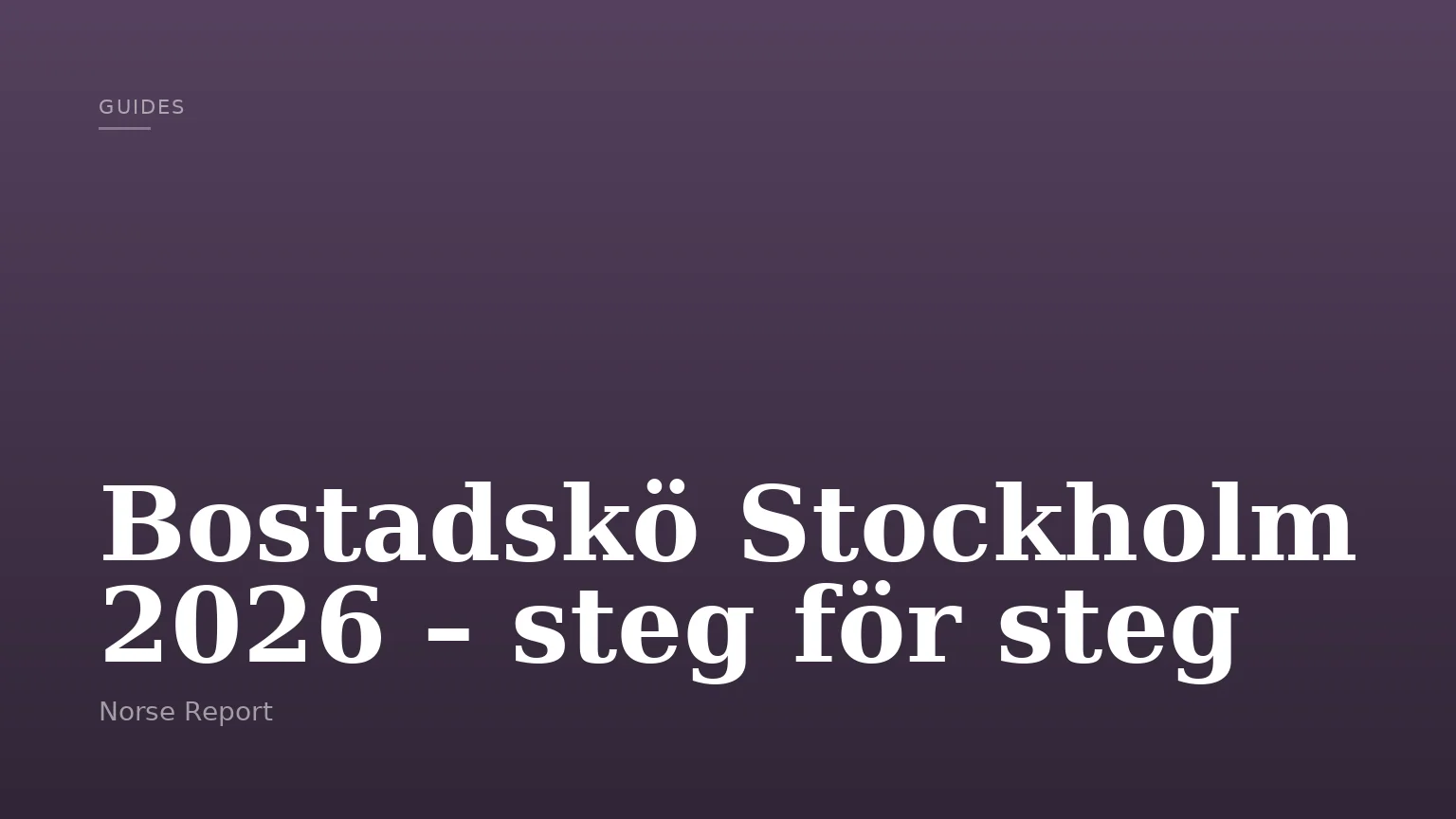 Bostadskö Stockholm 2026 – steg för steg