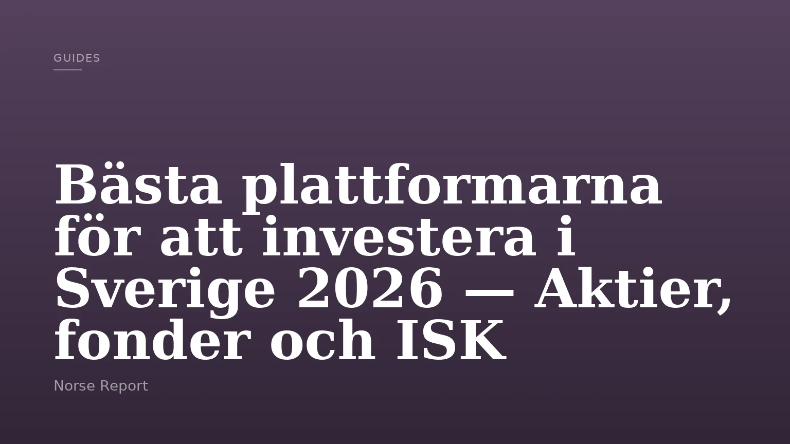 Bästa plattformarna för att investera i Sverige 2026 — Aktier, fonder och ISK