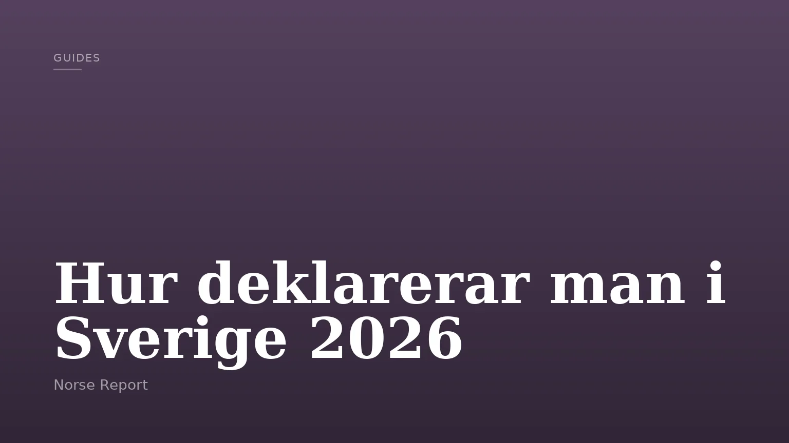 Hur deklarerar man i Sverige 2026