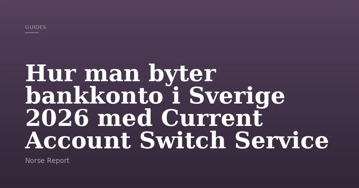 Hur man byter bankkonto i Sverige 2026 med Current Account Switch ...