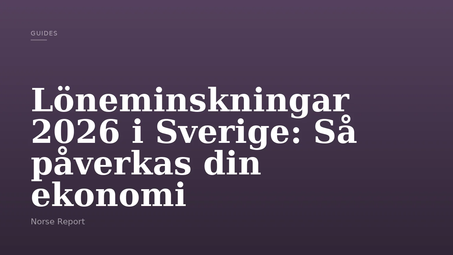 Löneminskningar 2026 i Sverige: Så påverkas din ekonomi