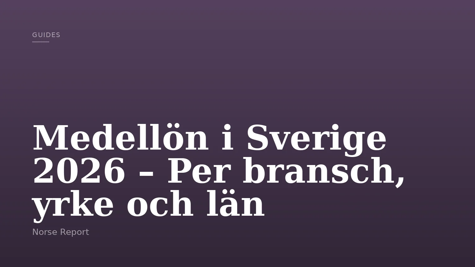 Medellön i Sverige 2026 – Per bransch, yrke och län
