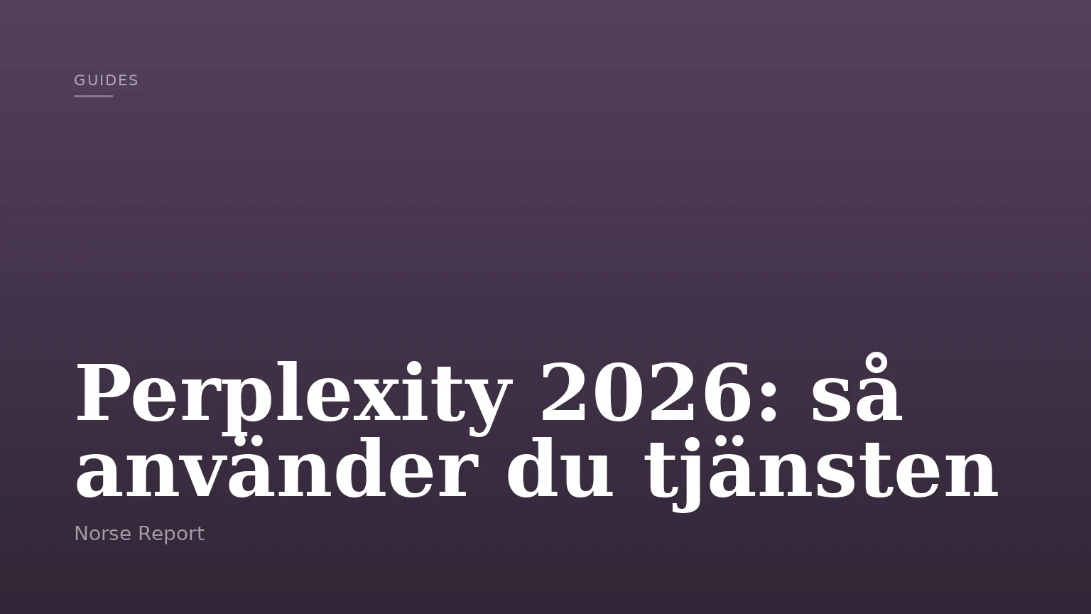Perplexity 2026: så använder du tjänsten