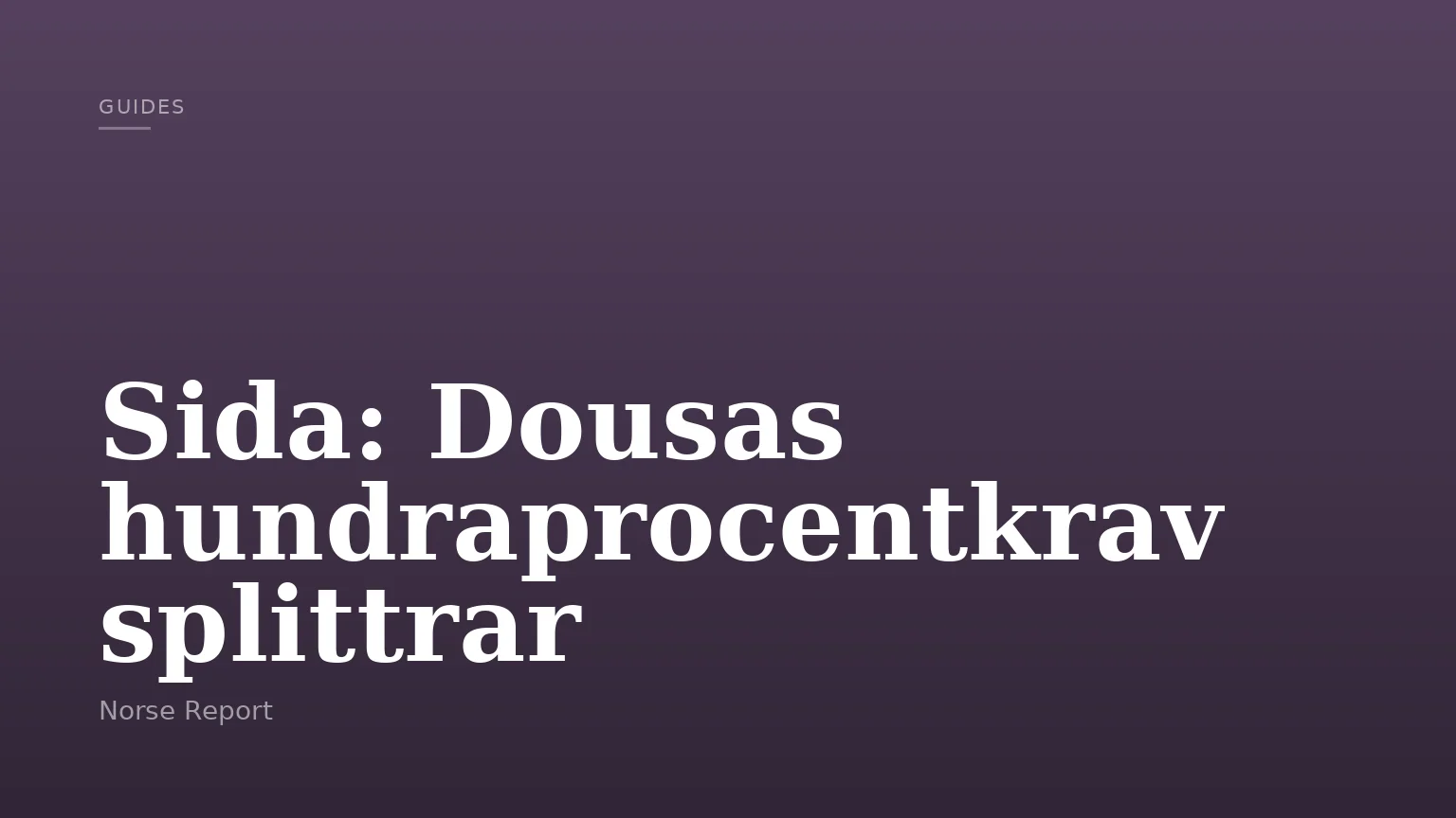 Sida: Dousas hundraprocentkrav splittrar