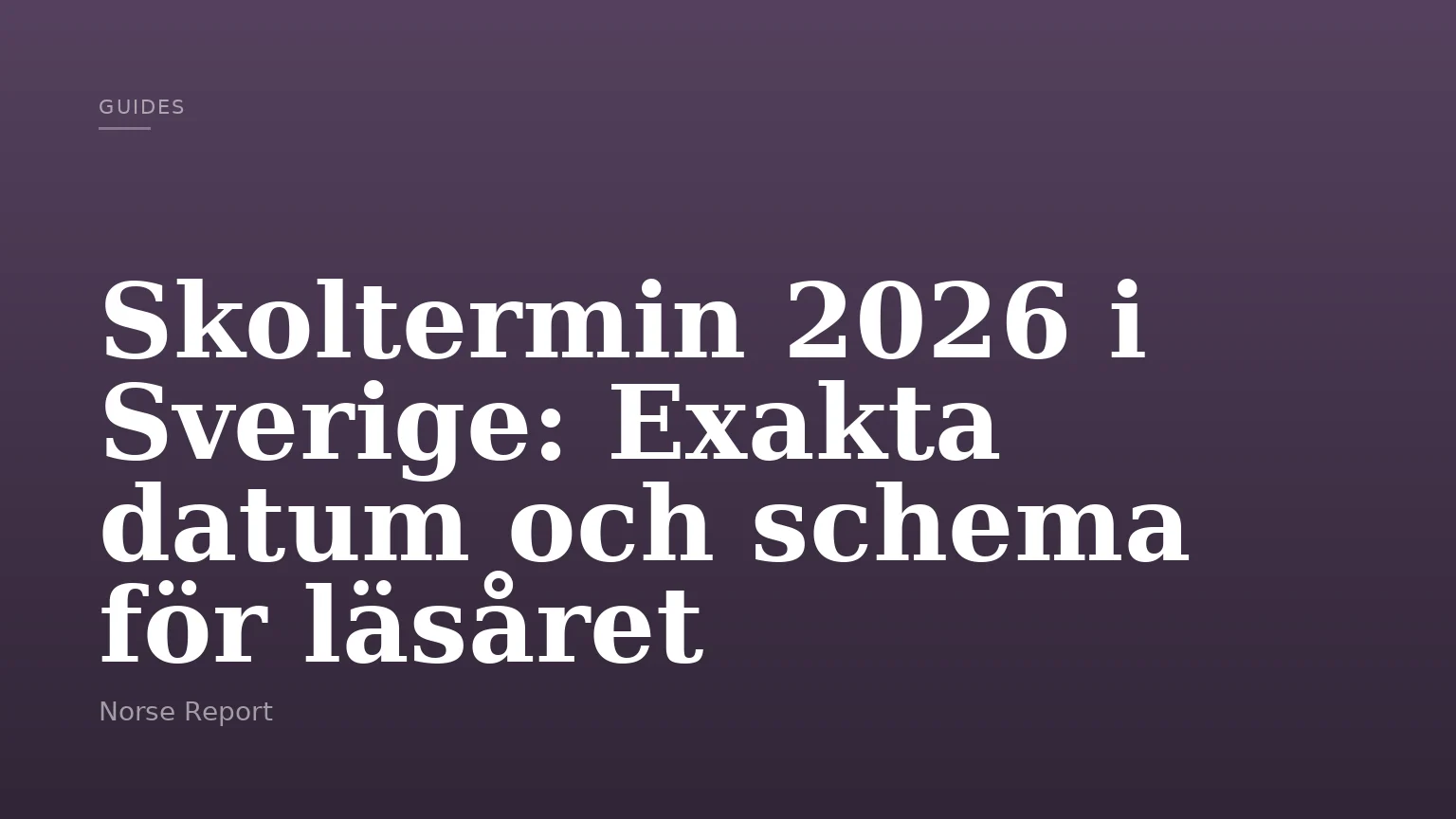 Skoltermin 2026 i Sverige: Exakta datum och schema för läsåret