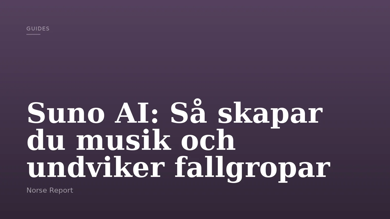 Suno AI: Så skapar du musik och undviker fallgropar