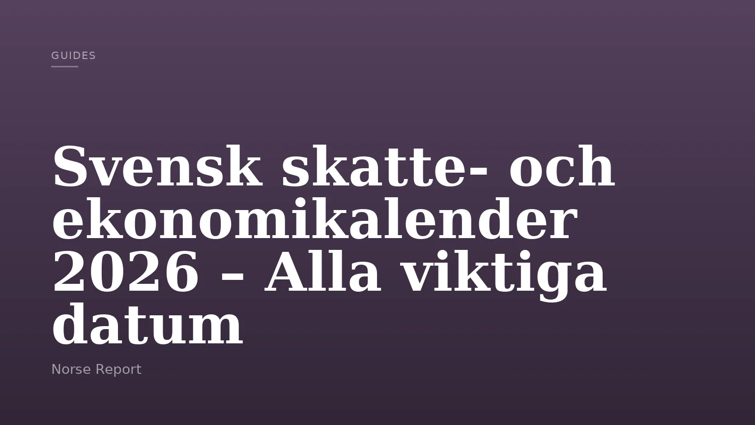 Svensk skatte- och ekonomikalender 2026 – Alla viktiga datum