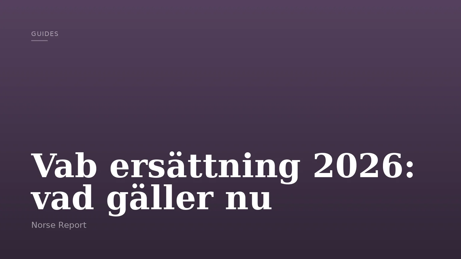 Vab ersättning 2026: vad gäller nu