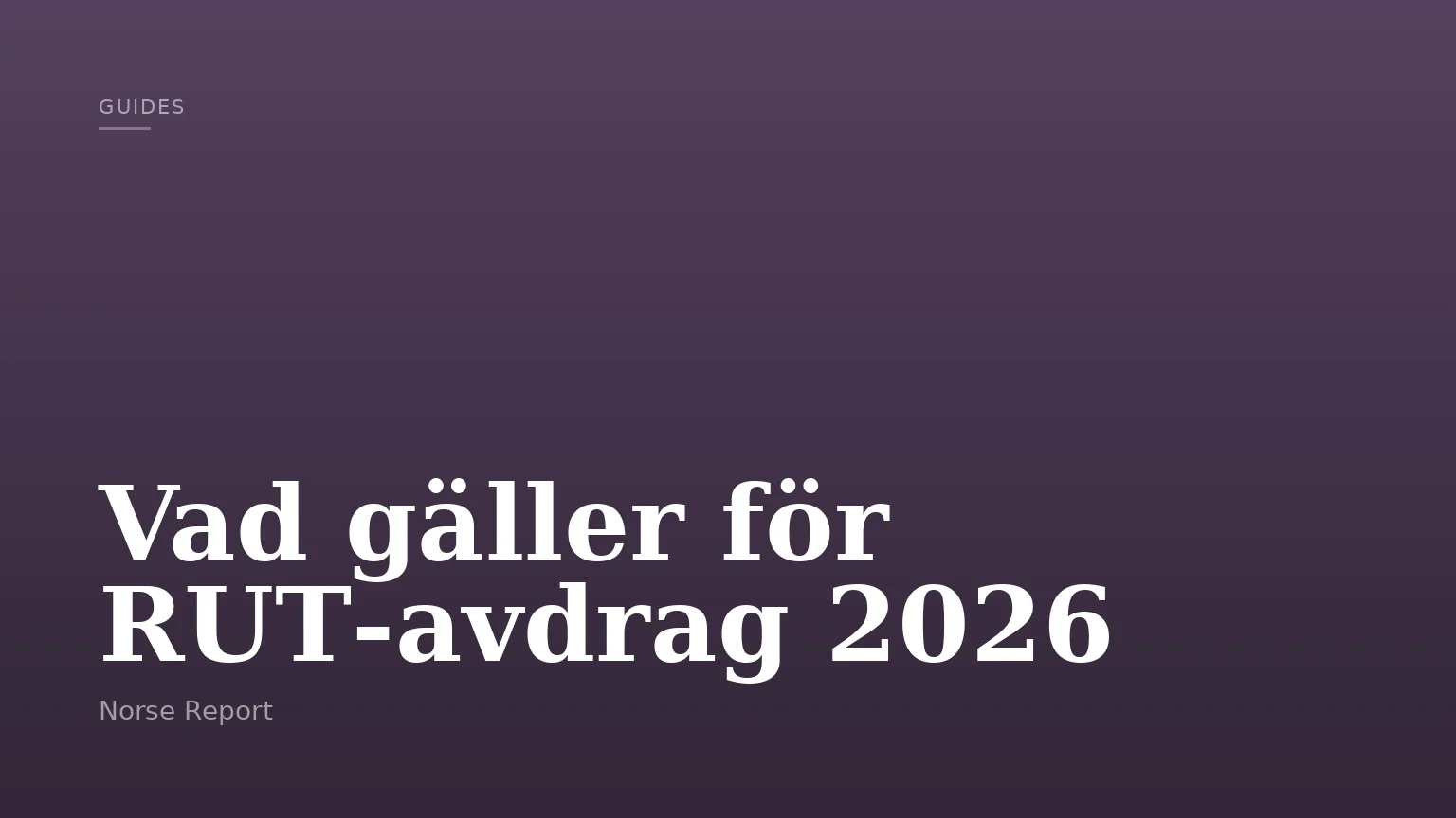 Vad gäller för RUT‑avdrag 2026