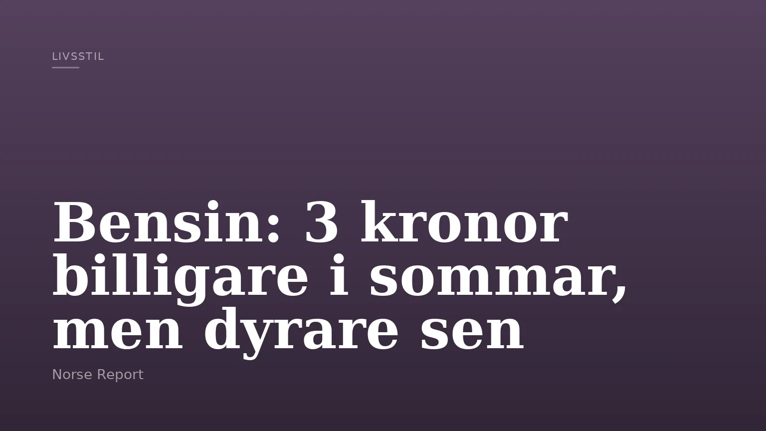 Bensin: 3 kronor billigare i sommar, men dyrare sen