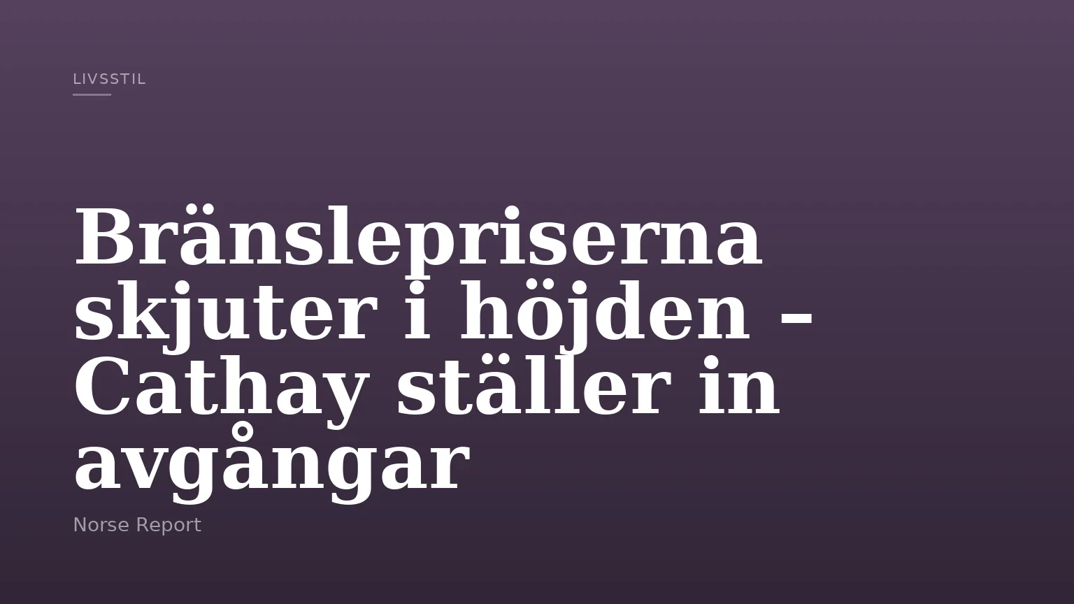 Bränslepriserna skjuter i höjden – Cathay ställer in avgångar