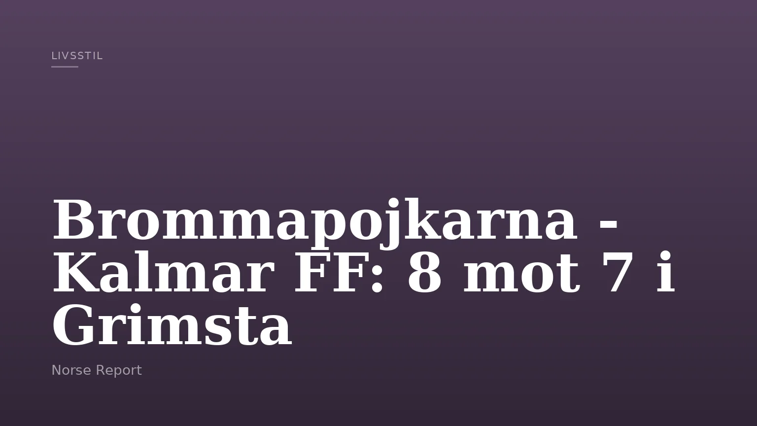 Brommapojkarna - Kalmar FF: 8 mot 7 i Grimsta