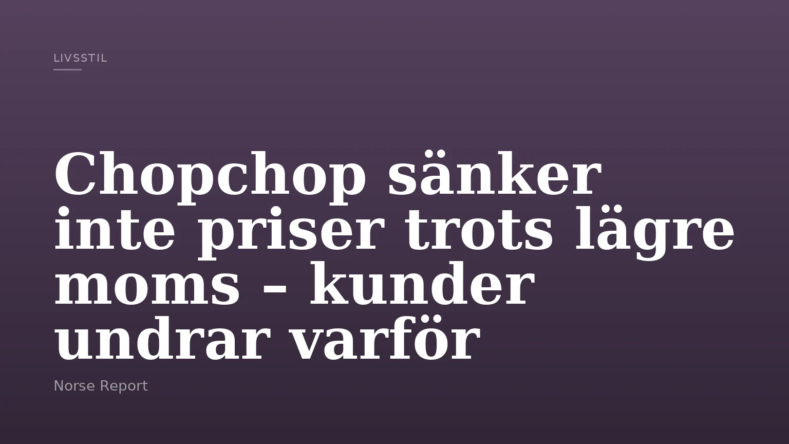 Chopchop sänker inte priser trots lägre moms – kunder undrar varför