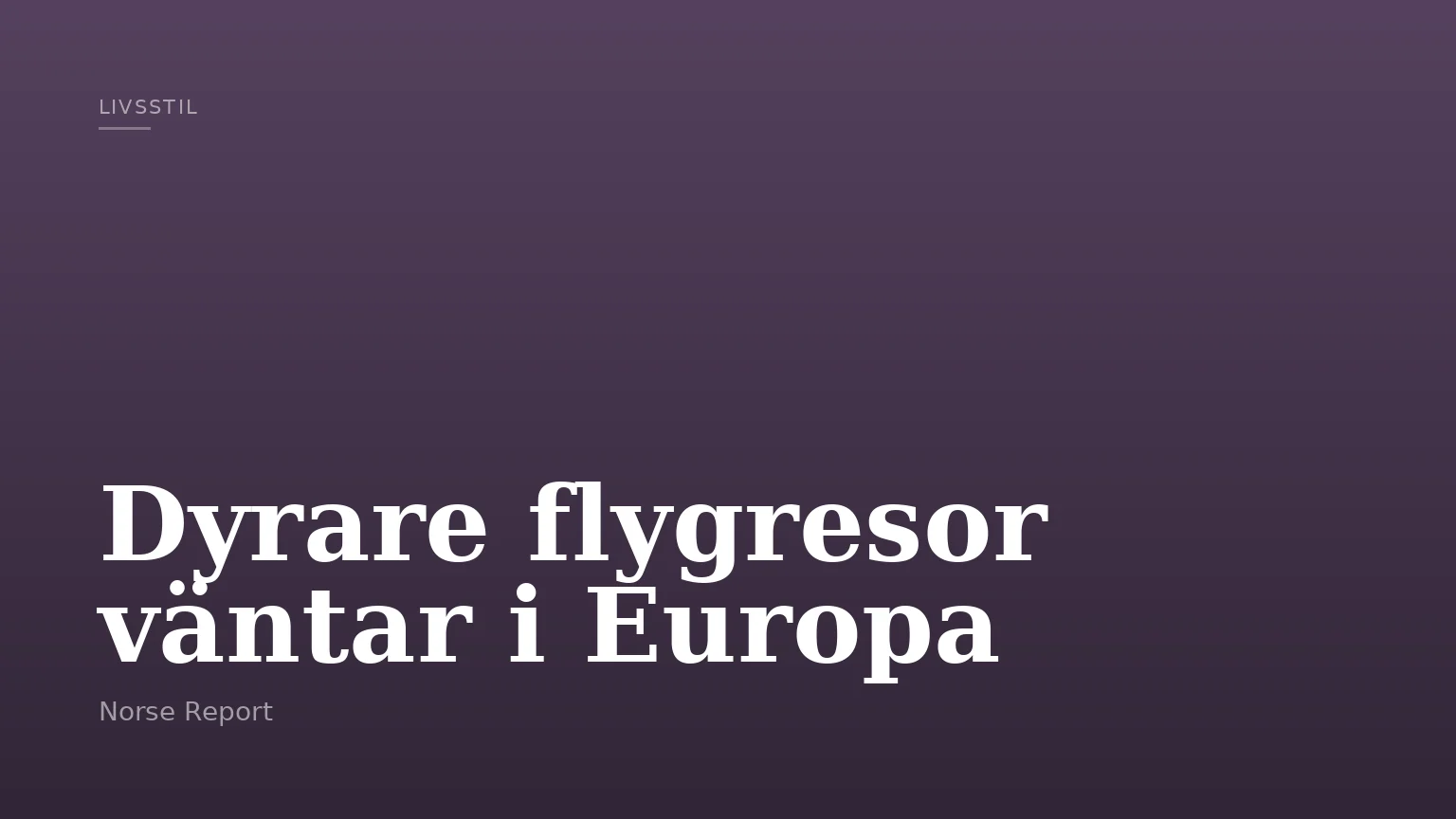 Dyrare flygresor väntar i Europa