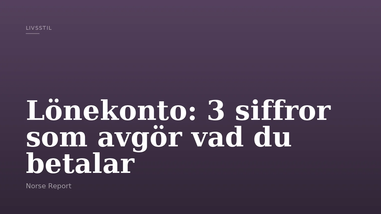 Lönekonto: 3 siffror som avgör vad du betalar