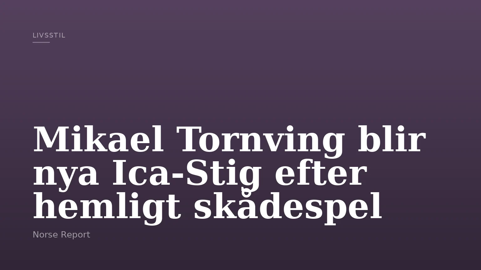 Mikael Tornving blir nya Ica-Stig efter hemligt skådespel