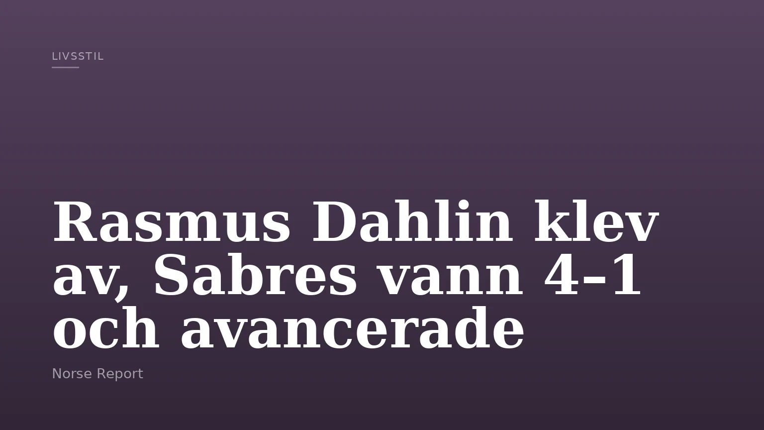 Rasmus Dahlin klev av, Sabres vann 4–1 och avancerade