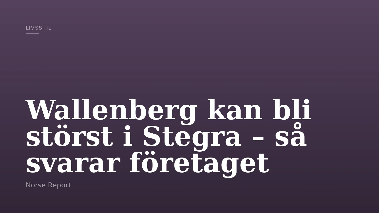 Wallenberg kan bli störst i Stegra – så svarar företaget