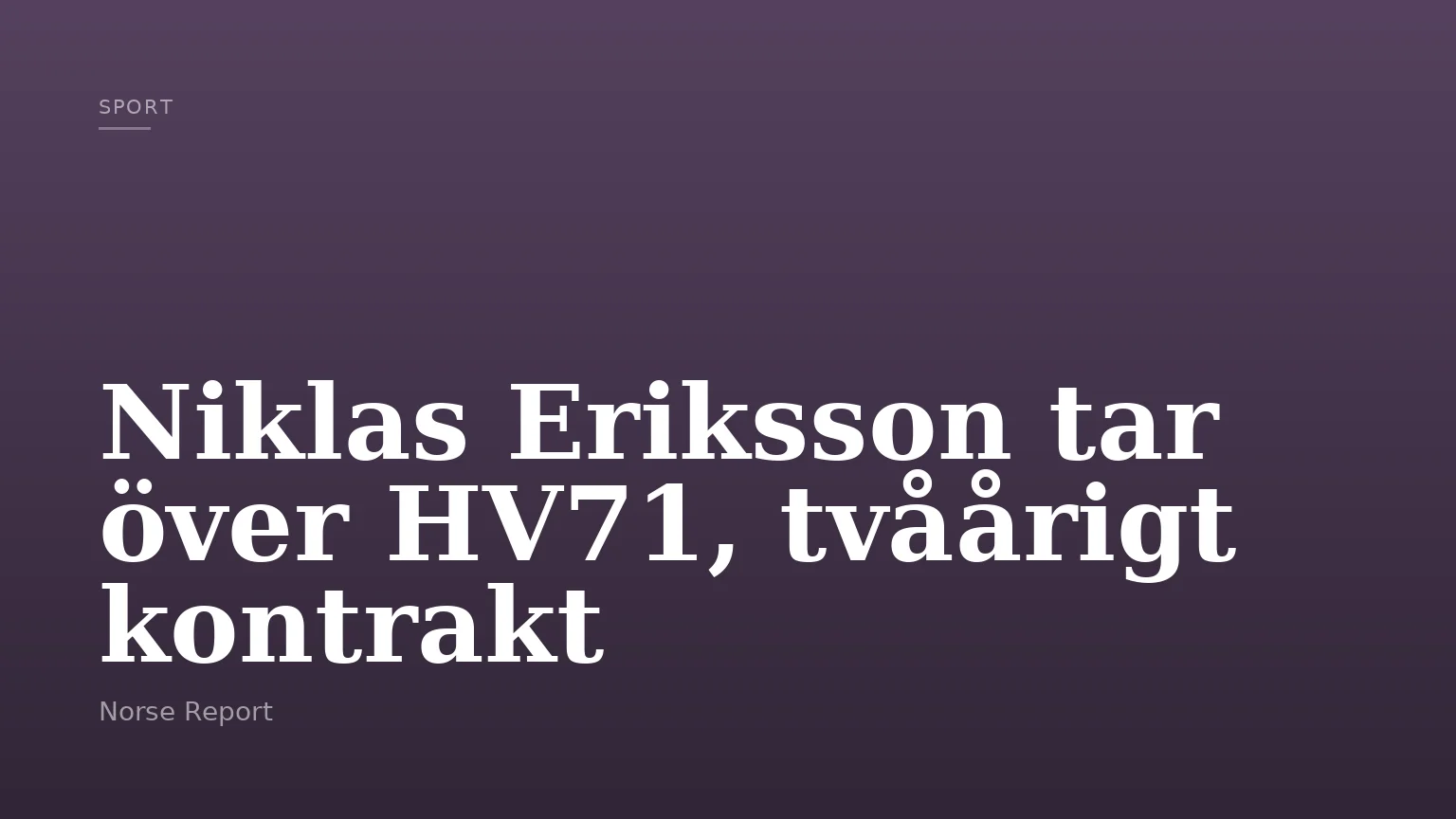 Niklas Eriksson tar över HV71, tvåårigt kontrakt