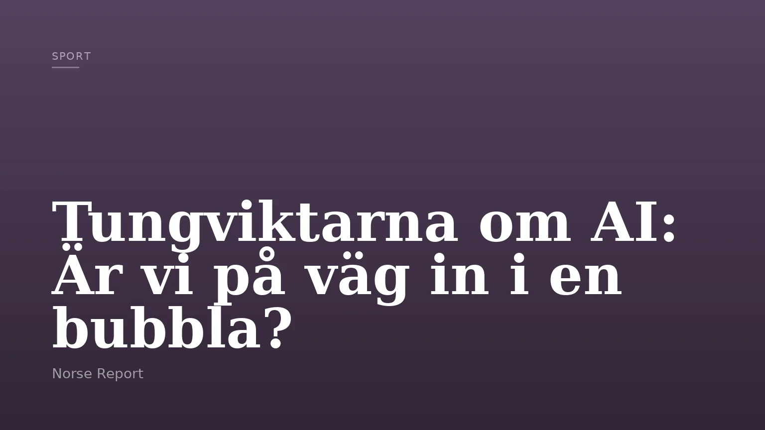 Tungviktarna om AI: Är vi på väg in i en bubbla?