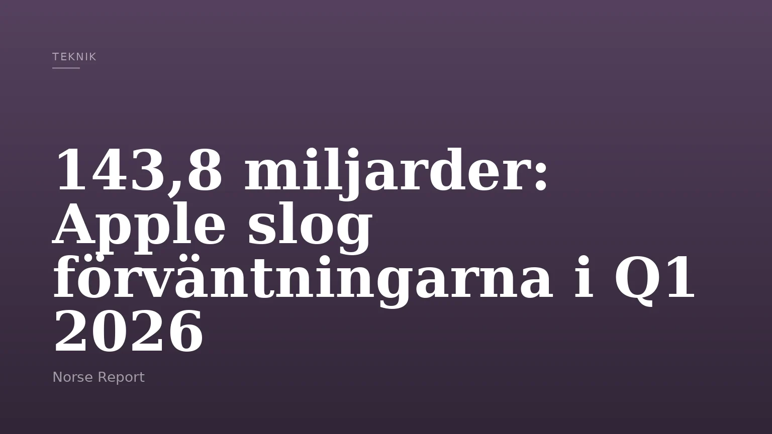 143,8 miljarder: Apple slog förväntningarna i Q1 2026