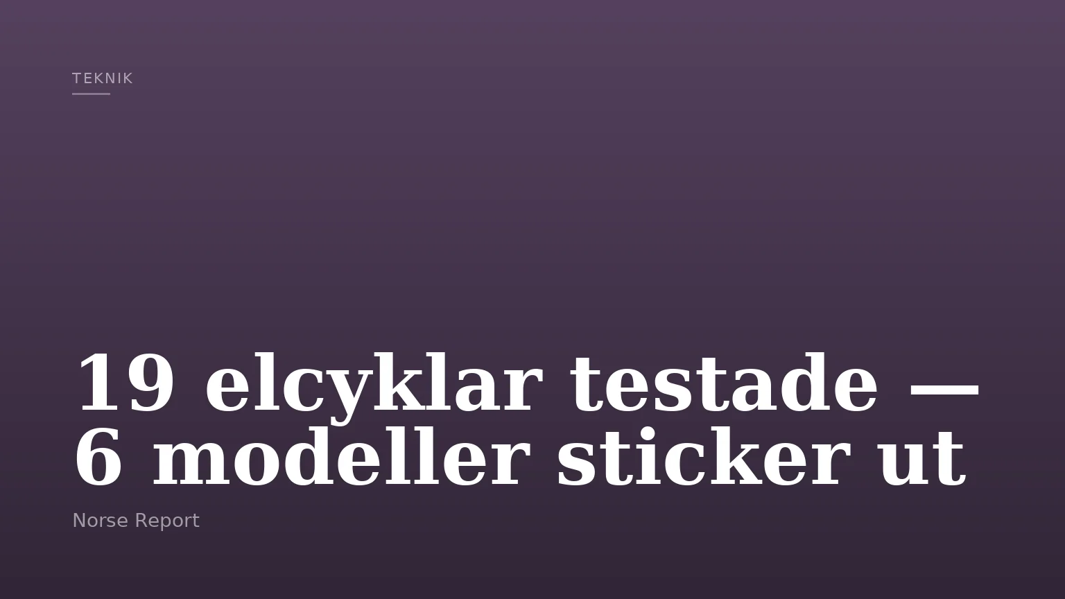 19 elcyklar testade — 6 modeller sticker ut