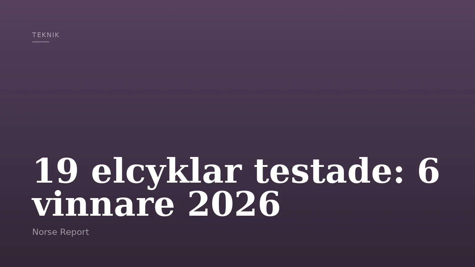 19 elcyklar testade: 6 vinnare 2026