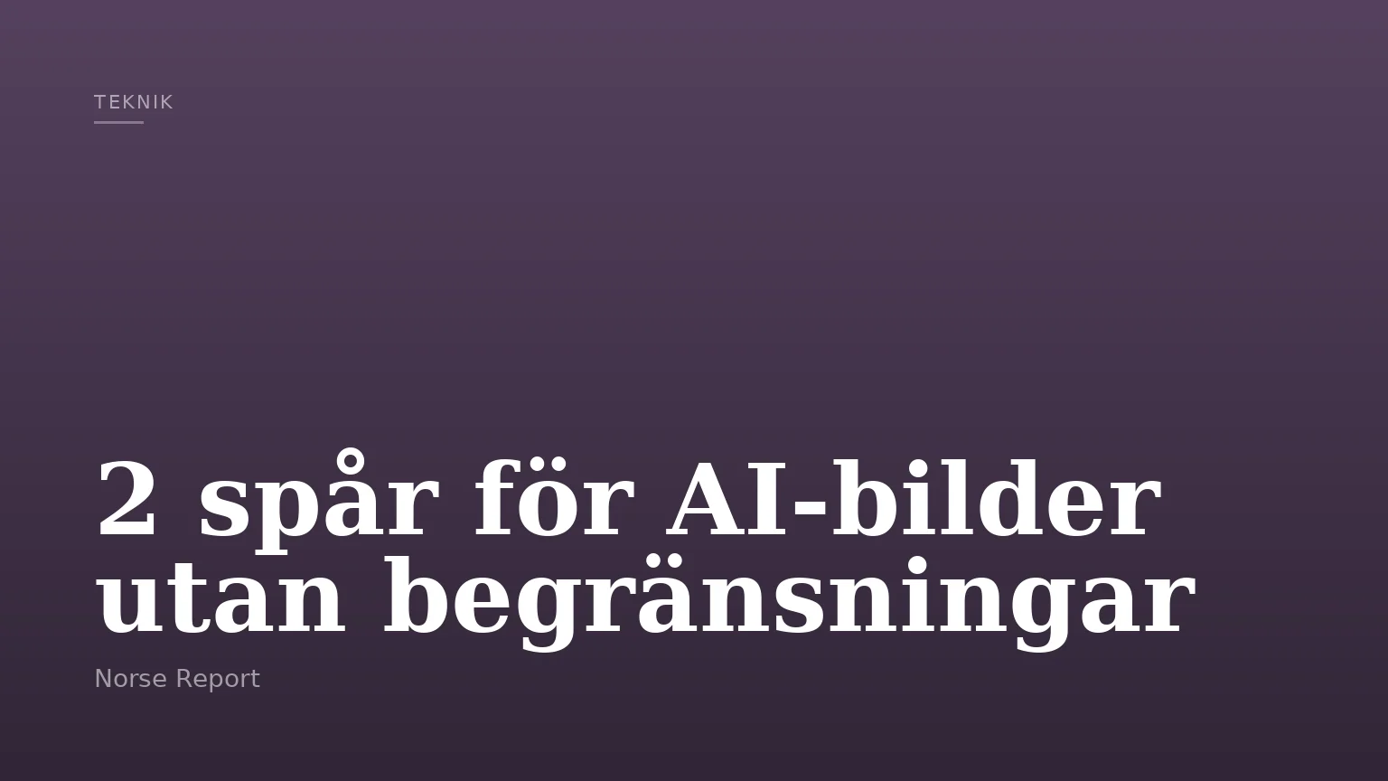 2 spår för AI-bilder utan begränsningar