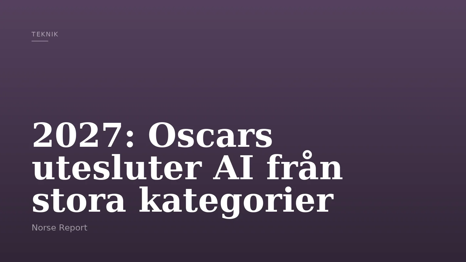 2027: Oscars utesluter AI från stora kategorier