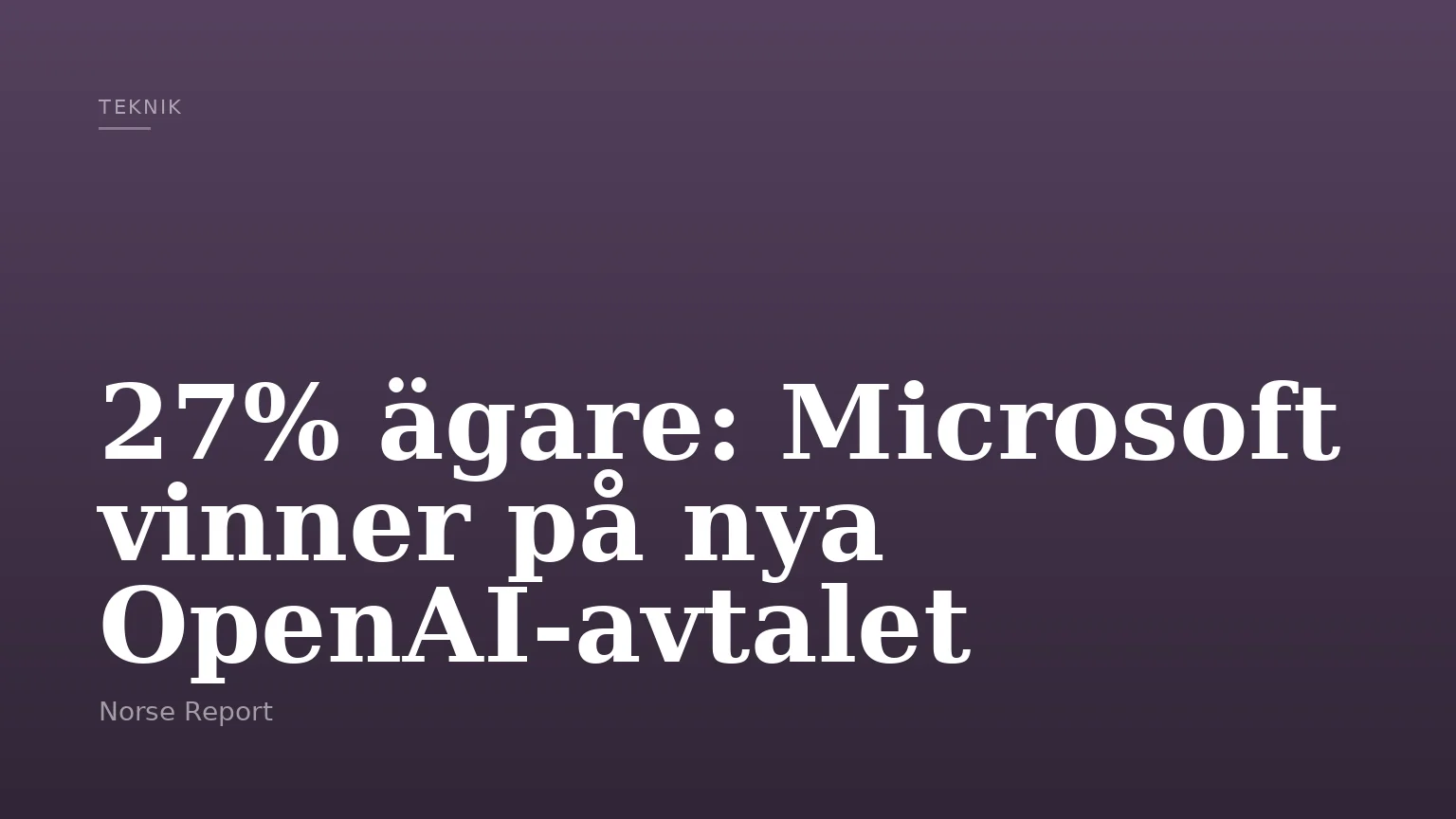 27% ägare: Microsoft vinner på nya OpenAI-avtalet