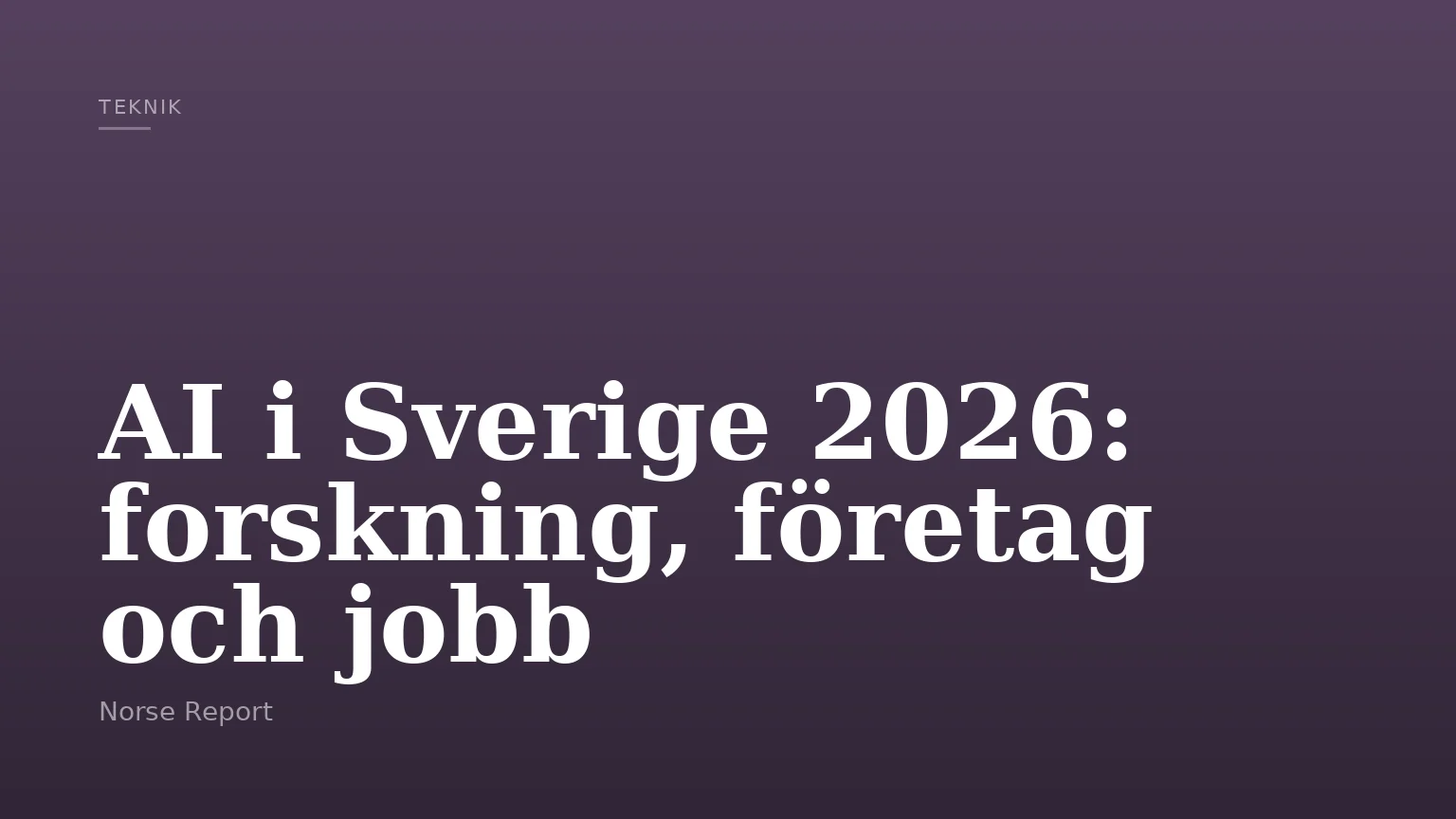 AI i Sverige 2026: forskning, företag och jobb