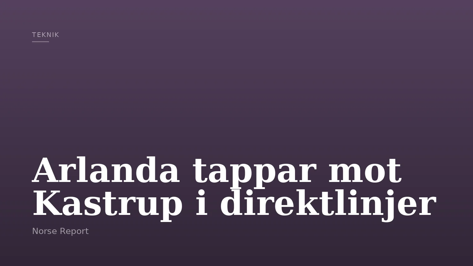 Arlanda tappar mot Kastrup i direktlinjer