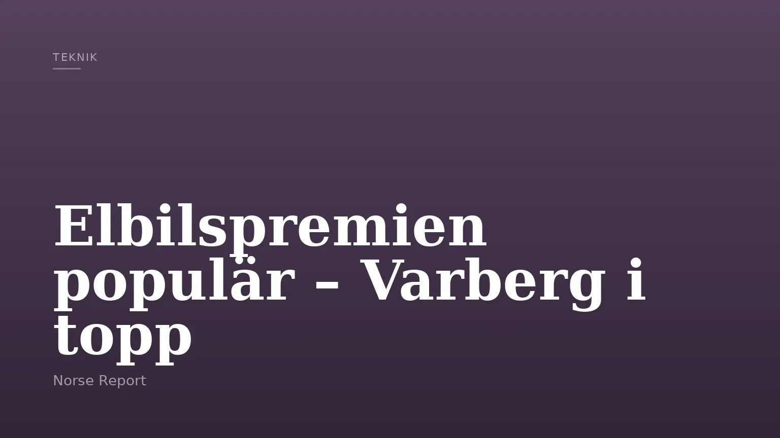 Elbilspremien populär – Varberg i topp