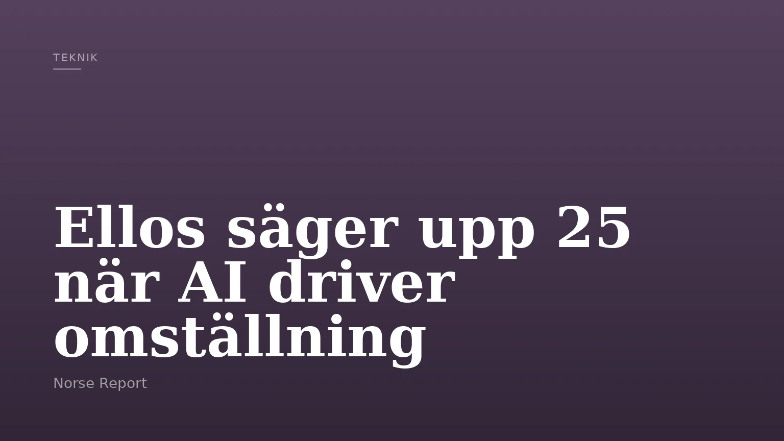 Ellos säger upp 25 när AI driver omställning